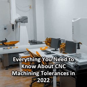 Everything-You-Need-to-Know-About-CNC-Machining-Tolerances-in-2022-featured-image