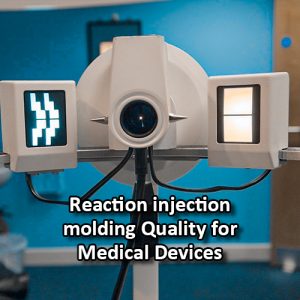 Reaction-injection-molding-Quality-for-Medical-Devices-featured-image