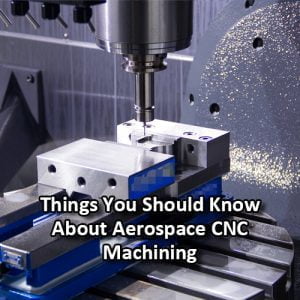Things You Should Know About Aerospace CNC Machining-featured image