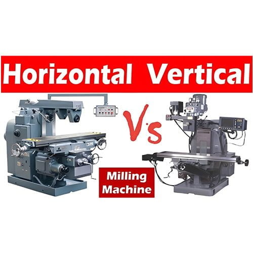 Comparison between Horizontal Milling and Vertical Milling Featured Image