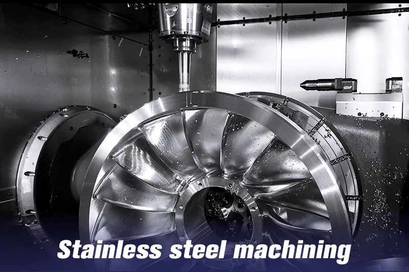 Stainless steel machining
