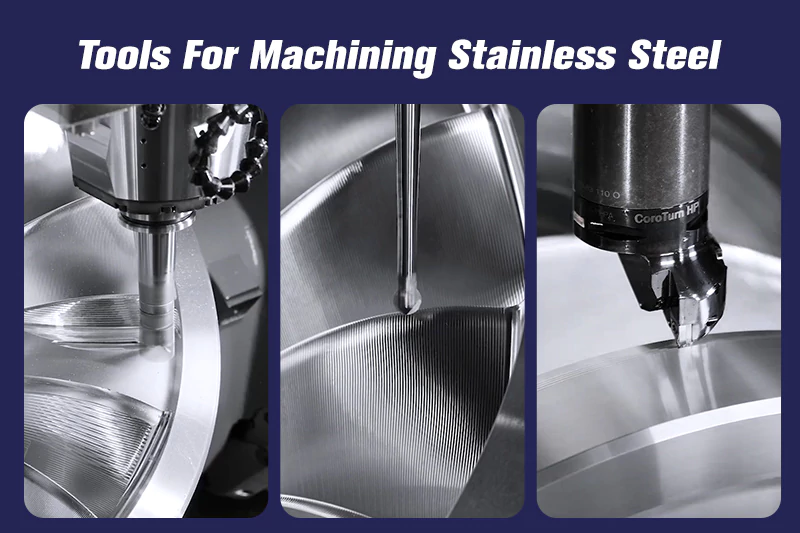 Tools for machining stainless steel